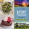 ‘The Best of Epcot Festivals’ Cookbook to Debut at Epcot Food and Wine Festival